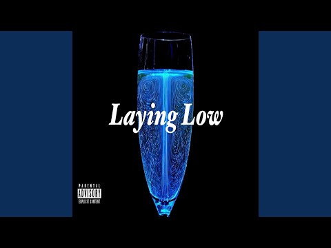 Laying Low
