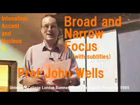 Prof John Wells_'Intonation: Accent and Nucleus'_5_'Broad and Narrow Focus'_UCL Summer Course 1995