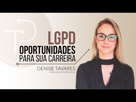 LGPD: OPORTUNIDADES PARA SUA CARREIRA