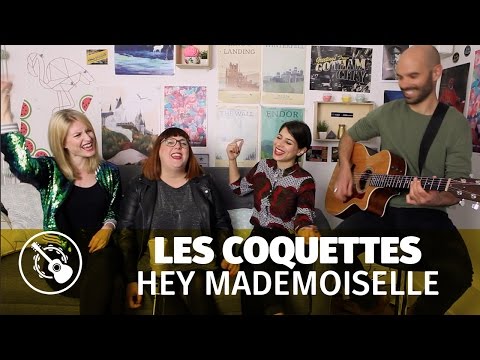 Les Coquettes - Hey Mademoiselle (Session acoustique)