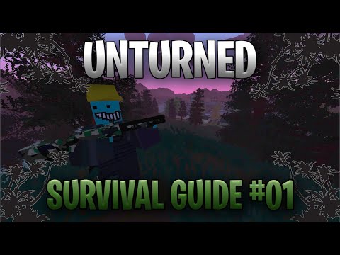 Unturned Survival Guide - FIRST DAY FIRST DUTIES! - E01