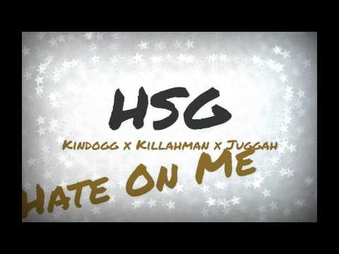 Kindogg x KillahMan x Juggah   Hate On Me Prod NoMurrcy