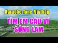 Karaoke Tìm Em Câu Ví Sông Lam Tone Nữ Thấp