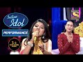 Arunita ने बिखेरा अपने सुरों का जादू "Aaye Ho Meri Zindagi Mein" गाकर | Indian Idol Season 12