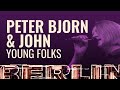 Peter Bjorn John Young Folks BERLIN LIVE