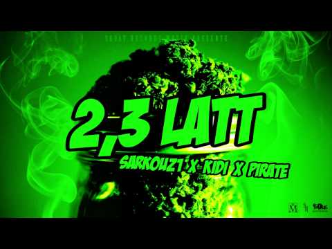 2, 3 latt - Sarkouz1 X Kidi X Pirate (New Songs 2014)