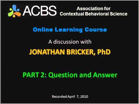 ACBS ACT Learning Course: Dr. Jonathan Bricker, Part 2, Smoking Cessation