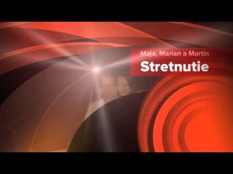 Maja, Marian a Martin