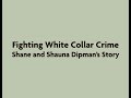 Fighting White Collar Crime: The Dipmans Story