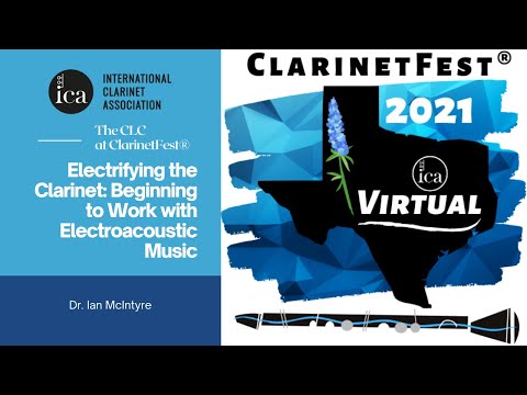 ClarinetFest® 2021 Virtual: Electrifying the Clarinet: Beginning to Work with Electroacoustic Music