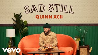 Quinn XCII - Sad Still (Official Audio)