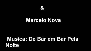 Velhas Virgens &amp; Marcelo Nova - De Bar em Bar Pela Noite