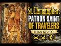 St. Christopher: Patron Saint of Travelers (True Story) #StChristopher #catholicsaints