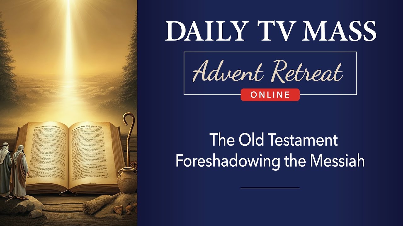 Advent Retreat 2024: First Thursday of Advent | Daily TV Mass