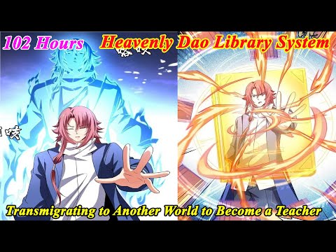 (102 HOURS) Library of Heaven's Path FULL Chapter 1-800 - Tiandao Library System - Manhwa Recap