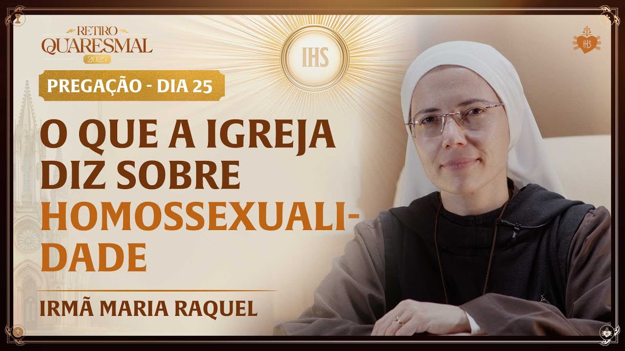 Is the Church Homophobic? – Church Lent Day 25 | Sister Maria Raquel