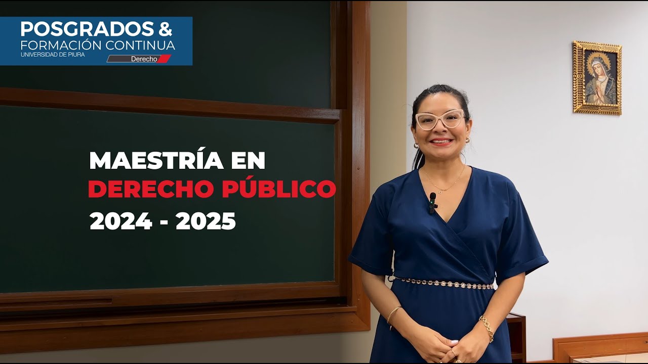 UDEP - FACULTAD DE DERECHO - Maestría en Derecho Público 2.0 - 23.02.24 - Piura, Perú.
