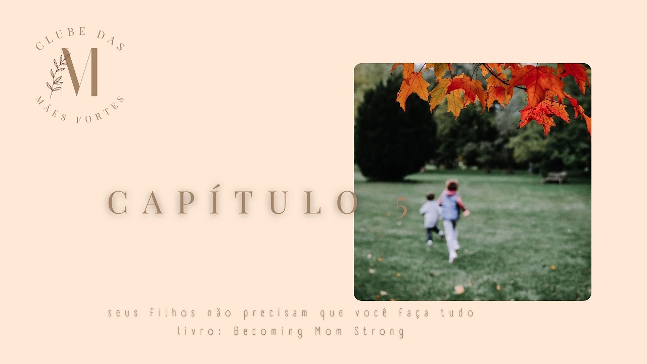 Becoming Mom Strong | capitulo 5 |  Você não precisa fazer tudo para o seu filho