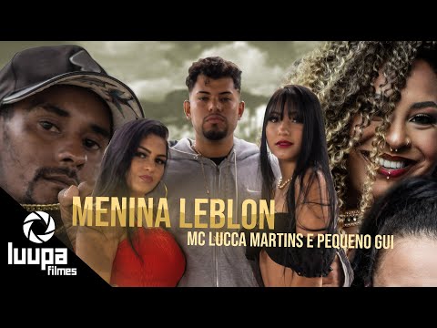 Menina Leblon | Pequeno Gui e Mc Lucca Martins
