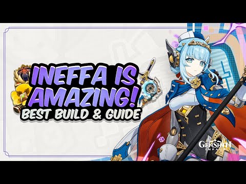 COMPLETE INEFFA GUIDE! Best Ineffa Build - Artifacts, Weapons, Teams & Showcase | Genshin Impact
