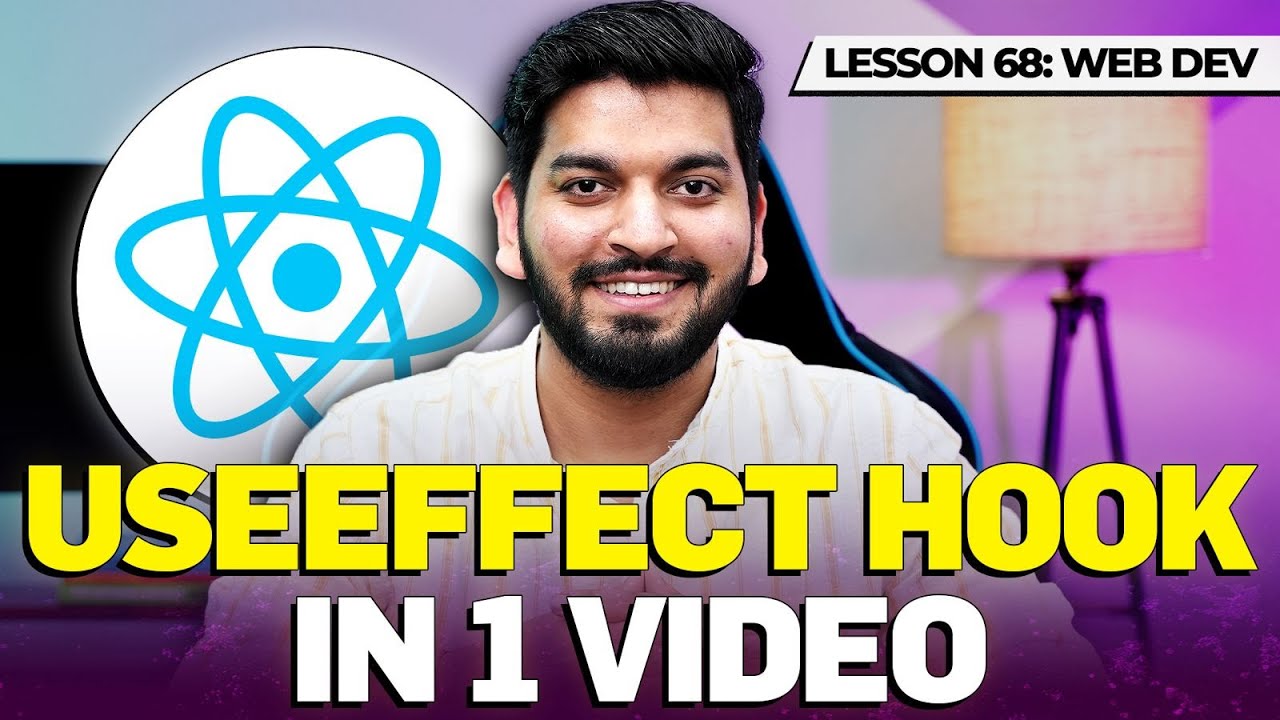 Learn useEffect HOOK in depth || Complete Web Development Course