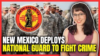 New Mexico Deploys National Guard to Fight Crime