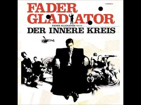Fader Gladiator - Der innere Kreis (mit Torch, Die Firma, STF, Toni L, FlowinImmo u.v.a)