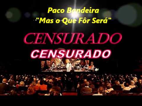 PACO BANDEIRA  O Que Fôr Será