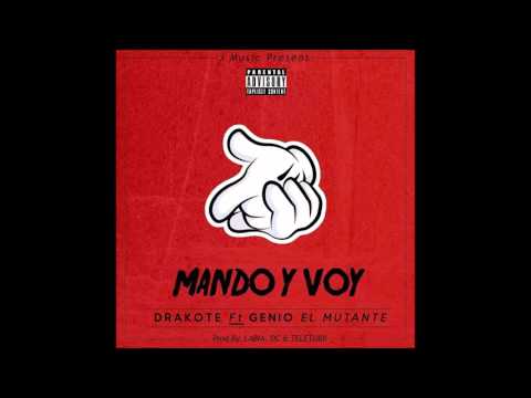 Drakote Ft Genio El Mutante - Mando y Voy