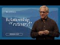 The Reward of Relationship With Jesus - Bill Johnson | Bethel Church