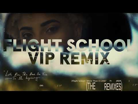 Flight School ft. JRDN - More Than A Little (VIP Remix - Official Audio)