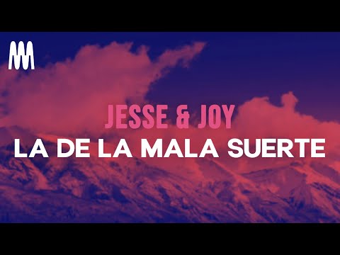 Jesse & Joy - La de la Mala Suerte (Letra/Lyrics)