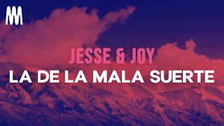 Jesse &amp; Joy - La de la Mala Suerte (Letra/Lyrics)
