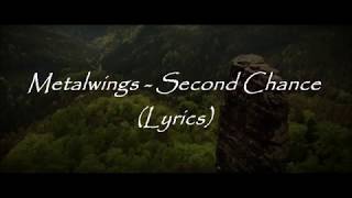 Metalwings - Second Chance (Lyrics)
