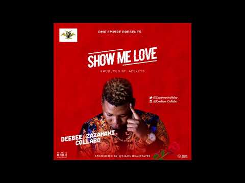 Deebee Zazamani Collabo - Show Me Love |Prod. By AceKeyz| @DeebeeCollabo