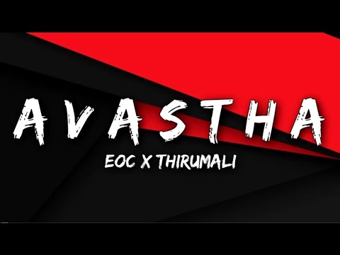 Avastha - EOC x ThirumaLi (Lyrics Video)