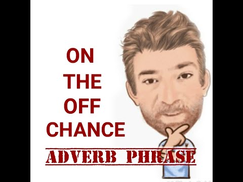 English Tutor Nick P Adverb Phrase (65) On the Off Chance