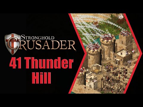 Stronghold Crusader - 41 Thunder Hill (with commentary)