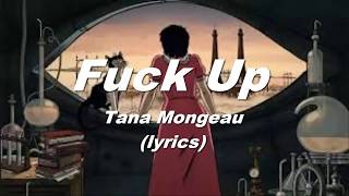 Tana Mongeau - Fuck Up lyrics