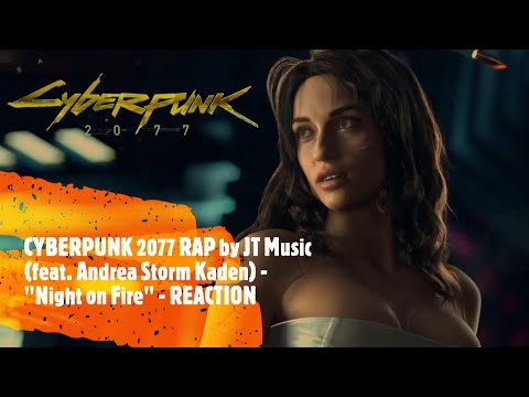 CYBERPUNK 2077 RAP by JT Music (feat. Andrea Storm Kaden) - "Night on Fire" - REACTION