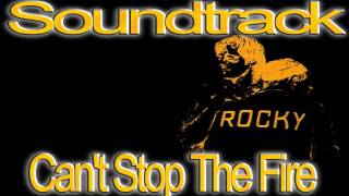 Rocky Soundtrack - Can't Stop The Fire