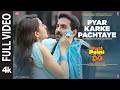 Pyar Karke Pachtaye Full Video Pati Patni Aur Woh Do Ayushmann K Pritam Labh Janjua Mayur P