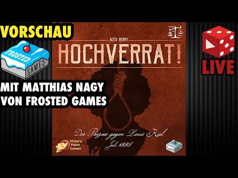 Vorschau: Hochverrat! - Live Let's Play Mitschnitt mit Matthias Nagy von Frosted Games