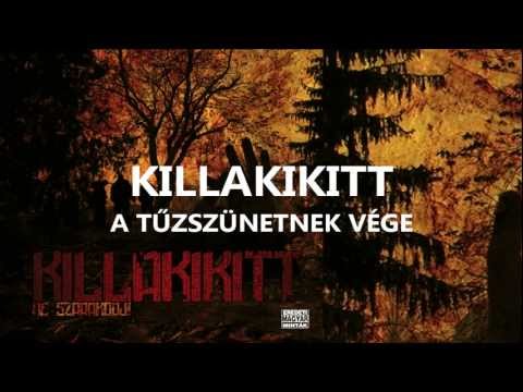 KILLAKIKITT - A TŰZSZÜNETNEK VÉGE