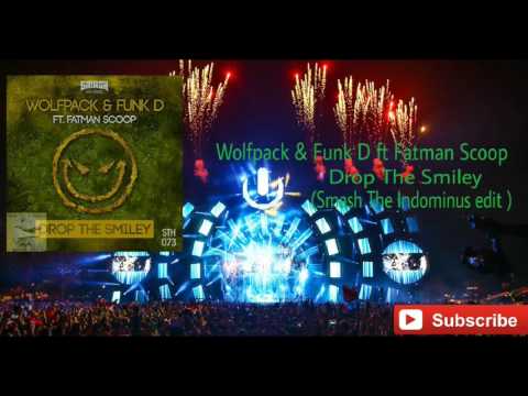 Wolfpack & Funk D ft Fatman Scoop   Drop The Smiley Smash The Indominus exclusi
