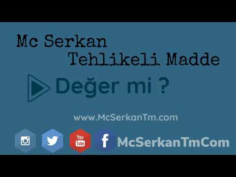 Mc Serkan Tehlikeli Madde   Değer mi