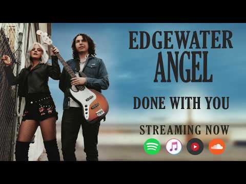 Edgewater Angel - Done With You (Lyric Video)