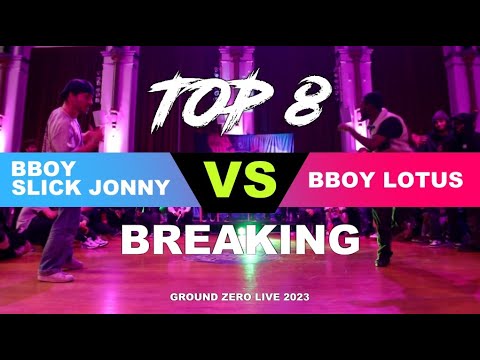 Bboy Slick Jonny Vs Bboy Lotus | TOP 8 | Breaking | Ground Zero Live 2023