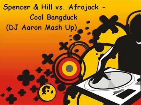Spencer & Hill vs. Afrojack-Cool Bangduck (DJ Aaron Mash Up)
