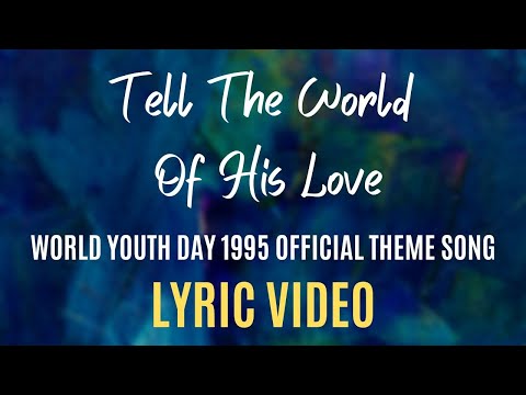 Tell The World Of His Love LYRIC VIDEO